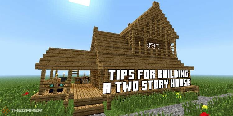 Minecraft 7 Tips For Building A Two Story House