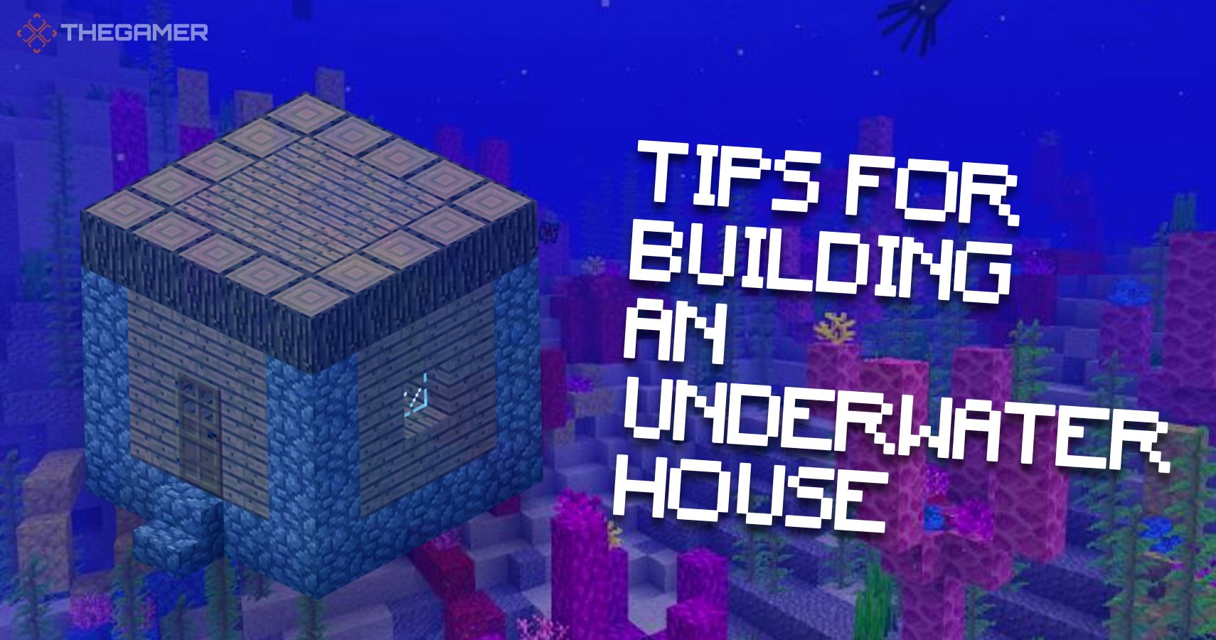 Minecraft 7 Tips For Building An Underwater House
