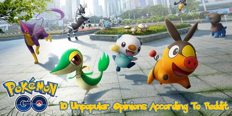 Pokemon Go 10 Unpopular Opinions According To Reddit Pokemon Go 10 Unpopular Opinions According To Reddit