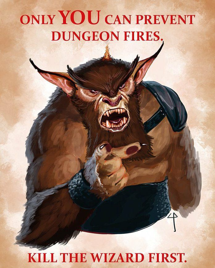 Only YOU can prevent dungeon fires! Kill the wizard first!