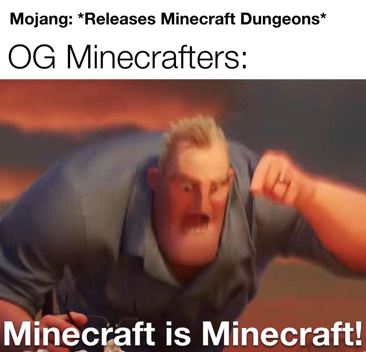 Meme About Minecraft Dungeons Using Image Of Mr. Incredible