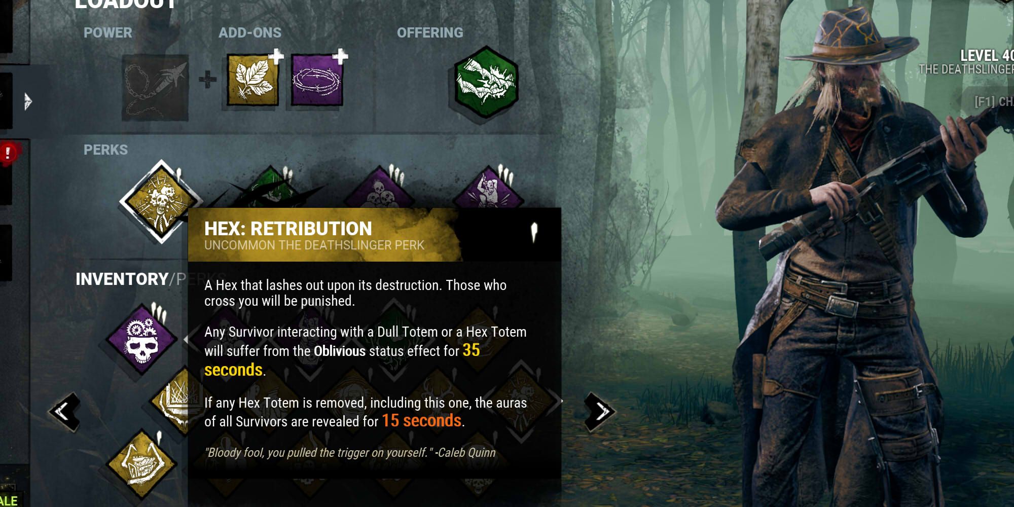 Hex: Retribution is a teachable perk unlocked at level 40 of the Deathslinger's Bloodweb