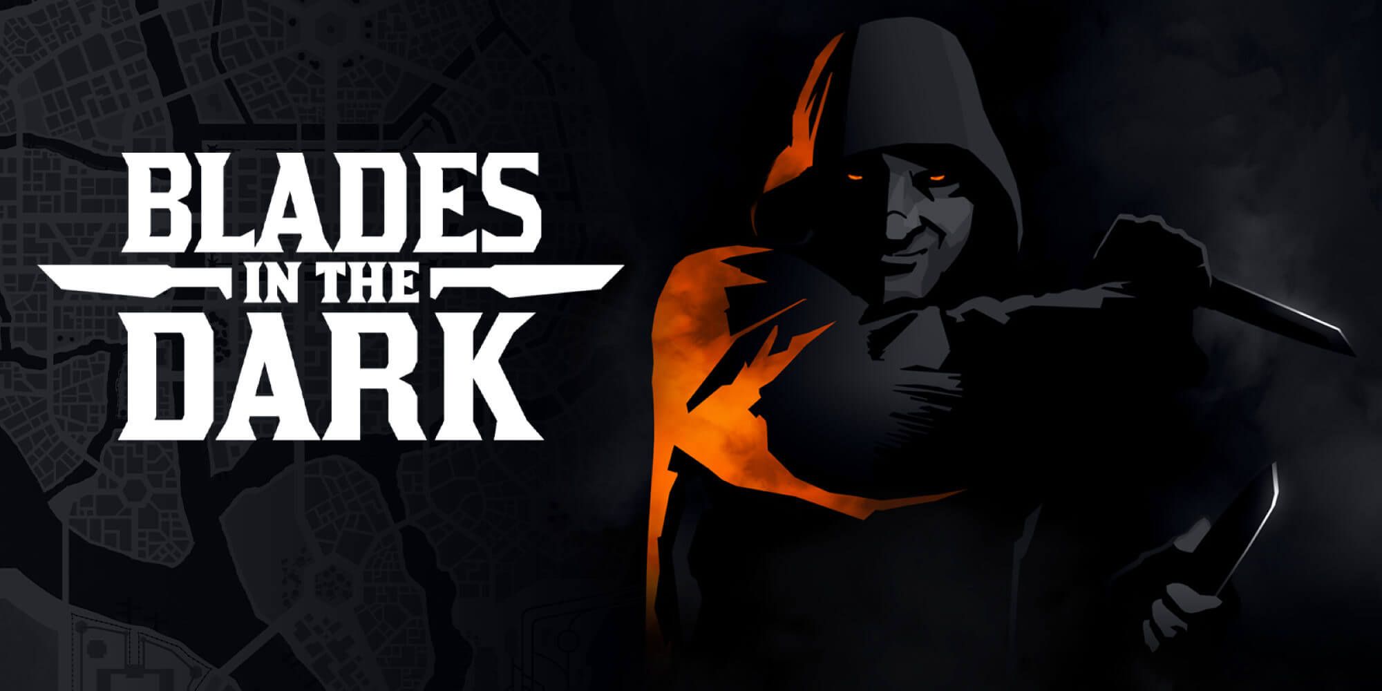Art showing a hooded figure smiling while holding a dagger. The text "BLADES IN THE DARK" appears on the left.