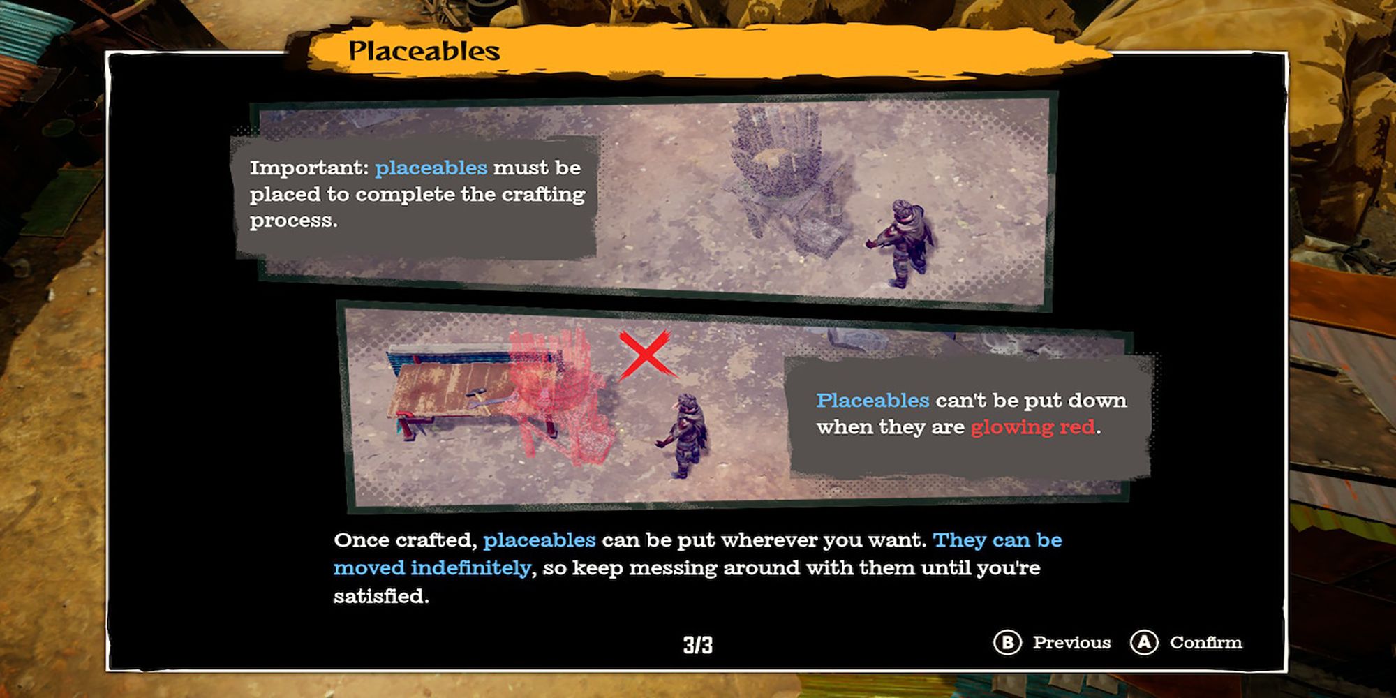 The Placeables tutorial in Deadcraft explains that placeable items must get positioned somewhere before their crafting is complete.