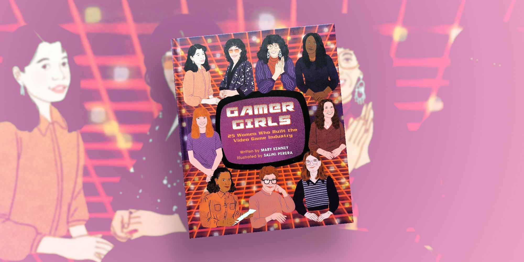 Gamer Girls: 25 Women Who Built The Industry Book Review