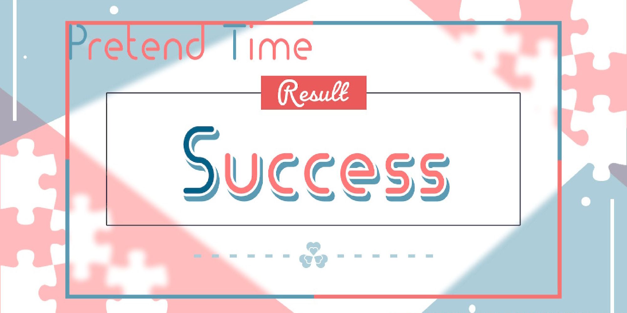 sucess screen for pretend time