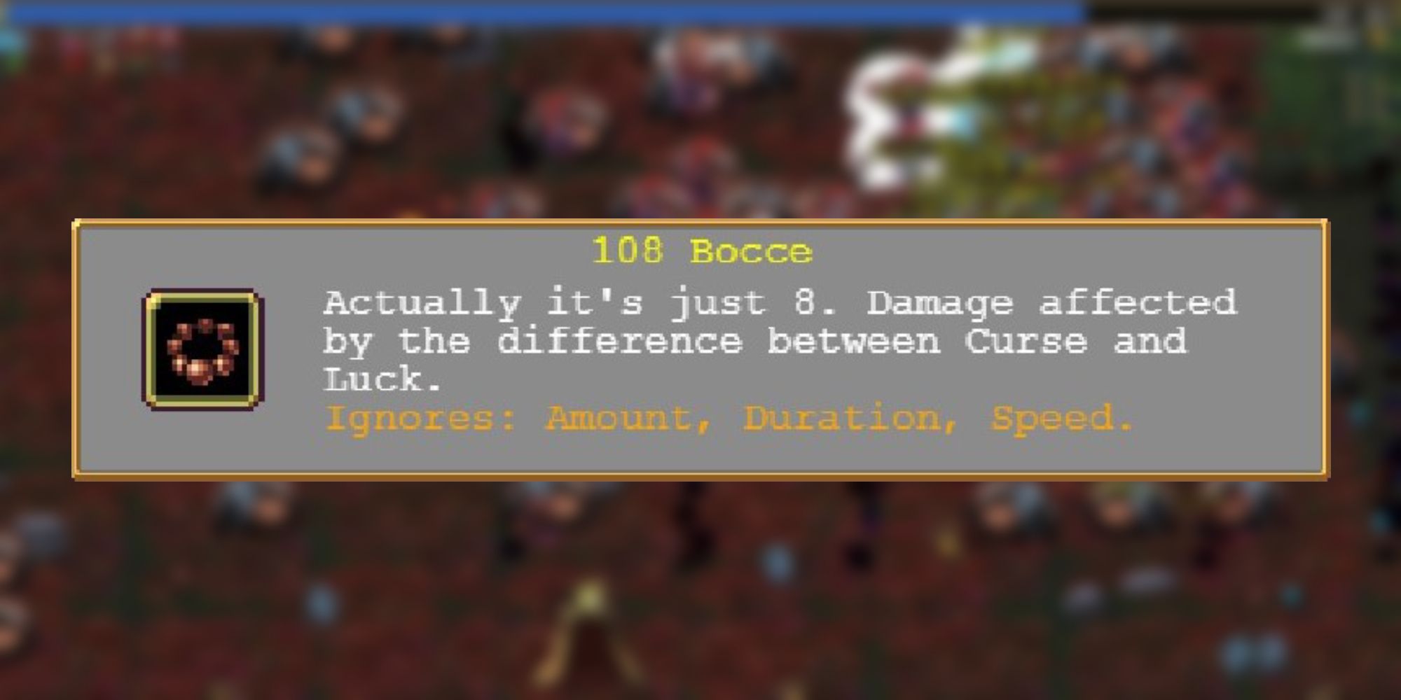 Information on the weapon 108 Bocce from Vampire Survivors.