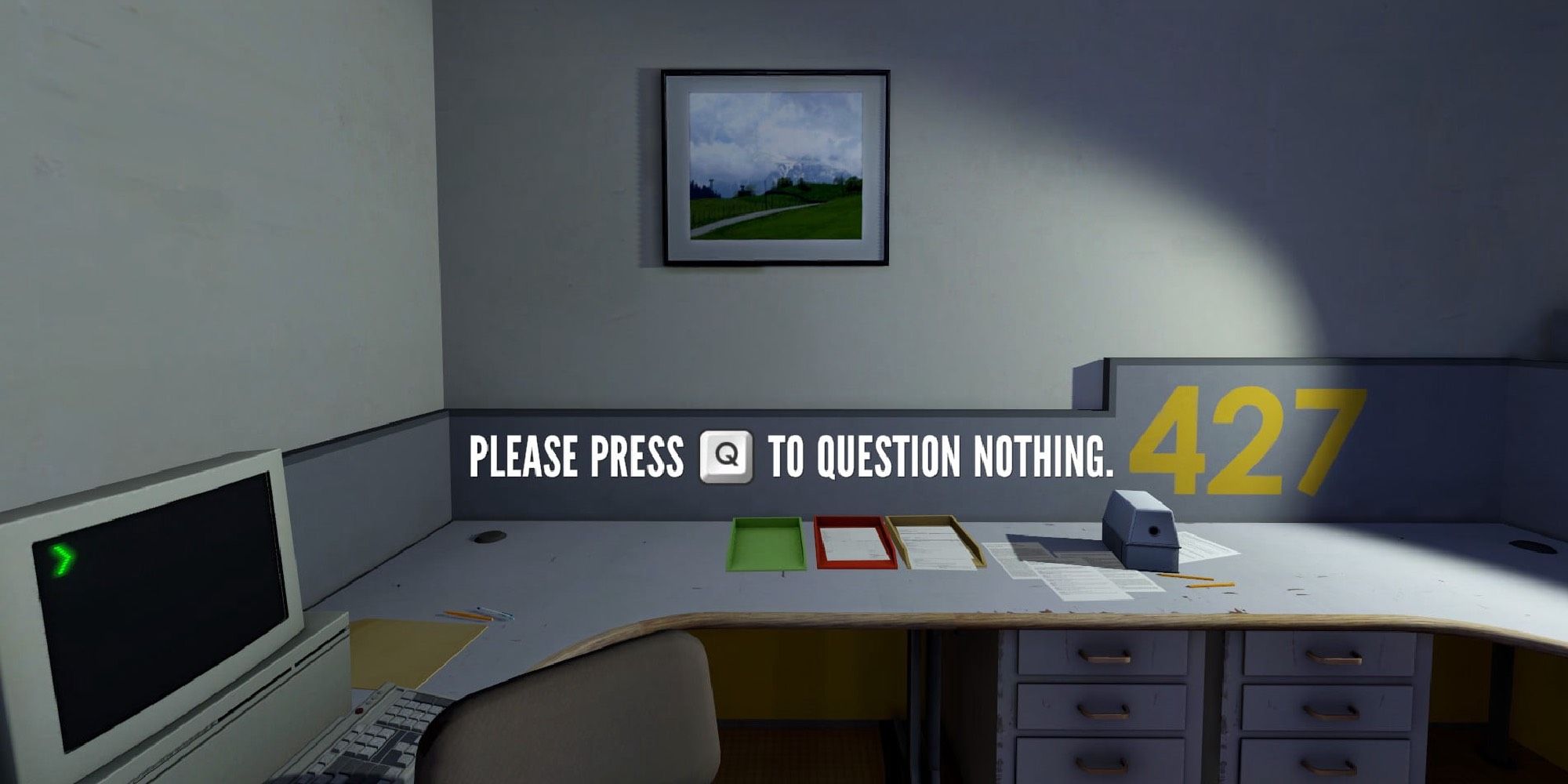 An office desk with the overlayed text "PLEASE PRESS Q TO QUESTION NOTHING."