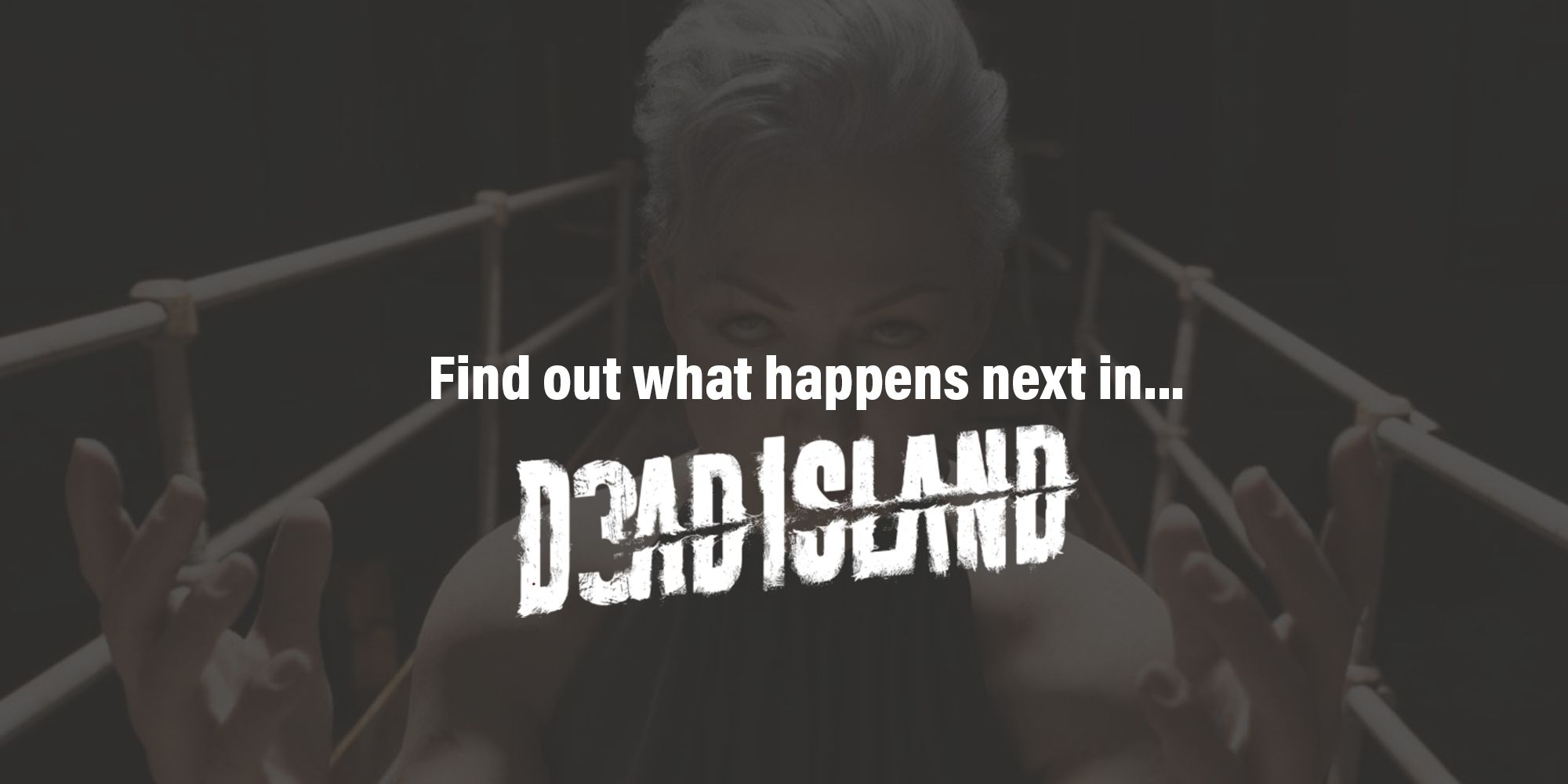 find out what happens next in d3ad island