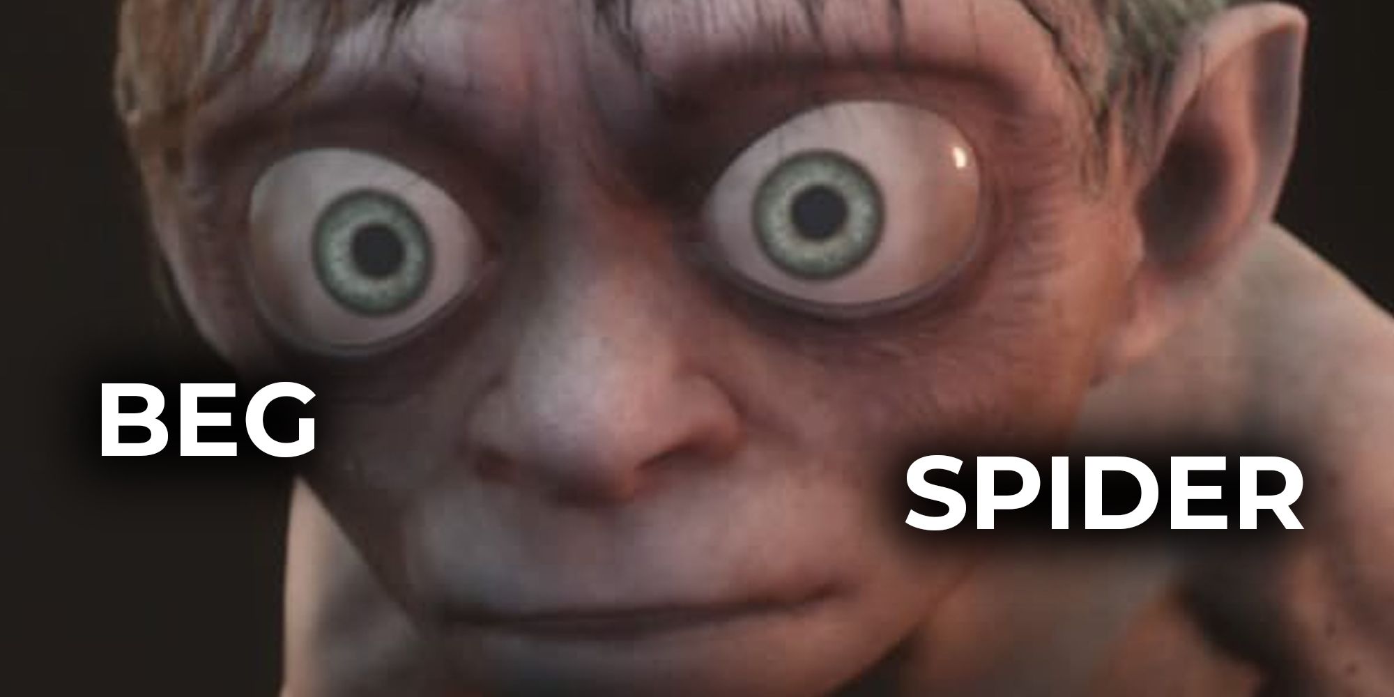 Gollum looking wide-eyed past the camera with the word 'BEG' on the left and the word 'SPIDER' on the right.