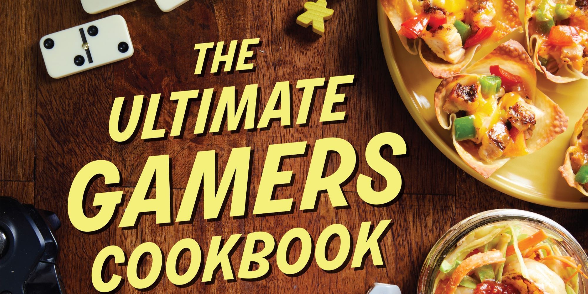 The Ultimate Gamers Cookbook: Recipes for an Epic  