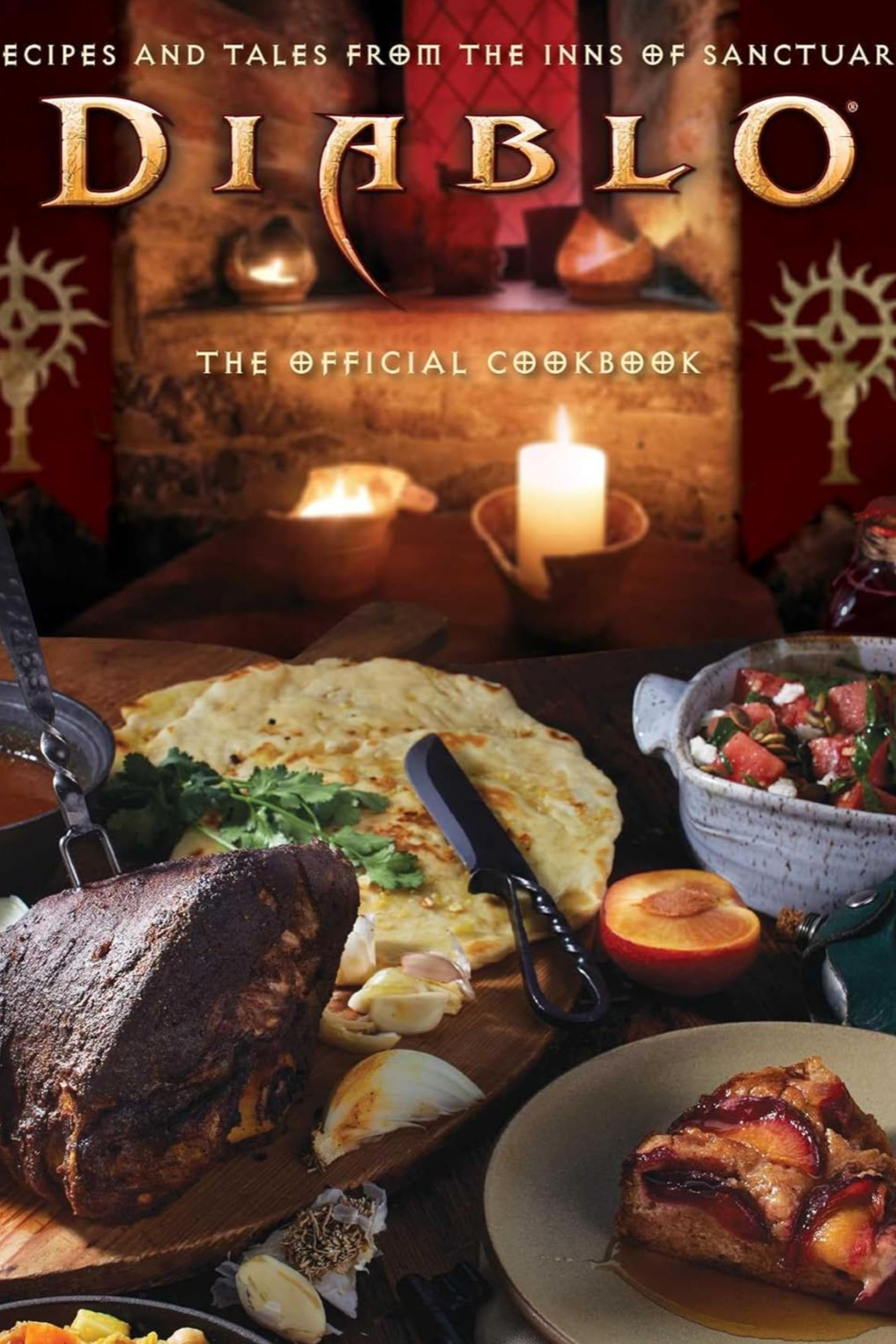 Diablo: The Official Cookbook: Recipes And Tales From The Inns Of Sanctuary