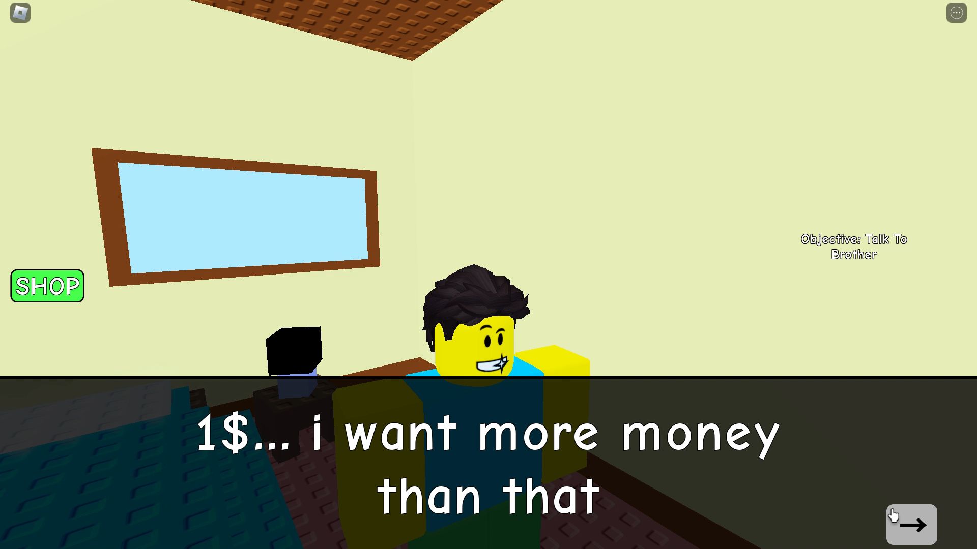 Roblox Need More Money - Talking to Brother