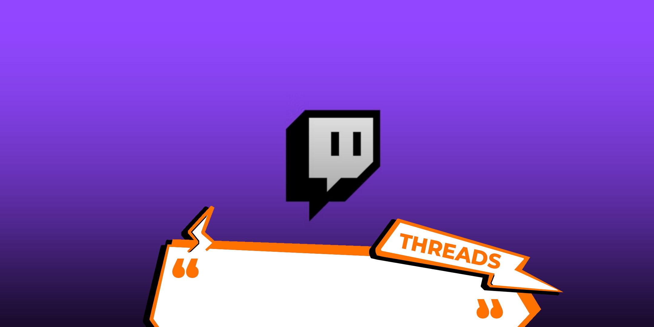 Have you ever tried streaming Thread (featuring the Twitch logo)