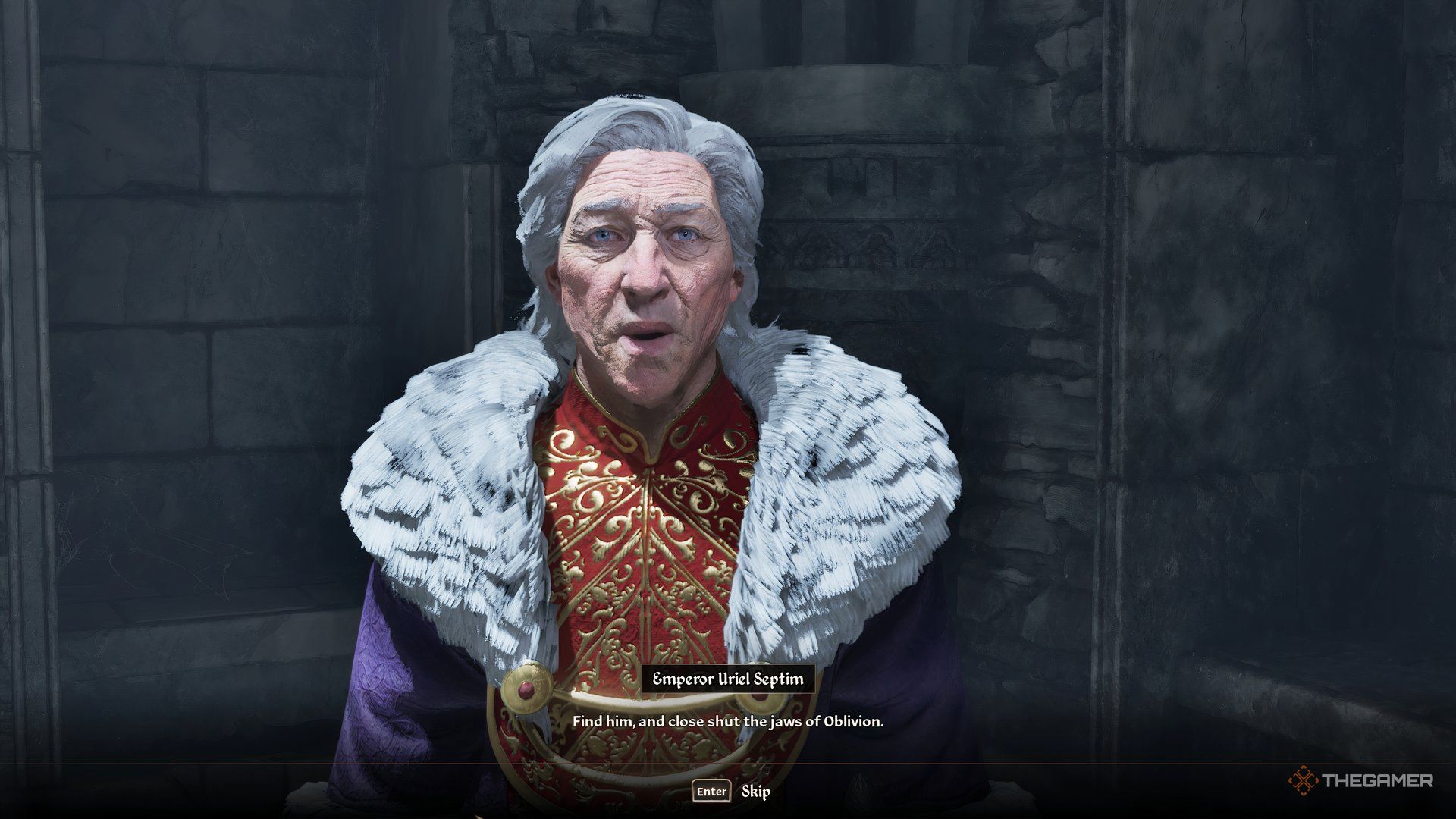 Uriel Septim tell you to close shut the jaws of Oblivion.